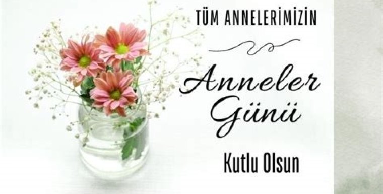 Tüm Annelerimizin Anneler Gününü Kutluyoruz.