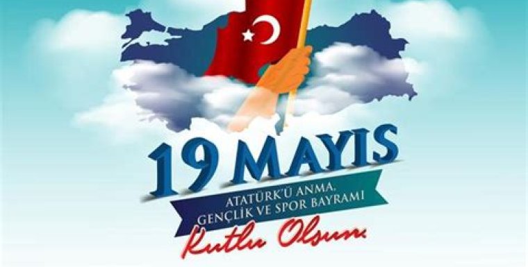 19 Mayıs Gençlik ve Spor Bayramı kutlu Olsun
